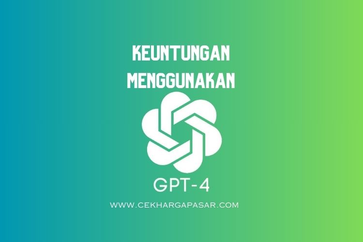Keuntungan Menggunakan Chat GTP-4